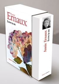 Annie Ernaux - Ecrire la vie.