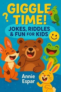 Giggle Time! Jokes, Riddles &amp; Fun for Kids