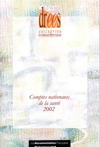 Annie Fenina et Yves Geffroy - Comptes nationaux de la santé 2002.