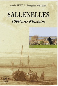 Annie Fettu et Françoise Passera - Sallenelles - 1000 ans d'histoire.
