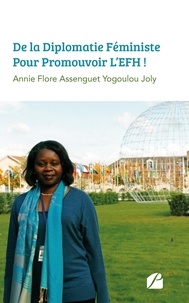 Annie Flore Assenguet Yogoulou Joly - De la diplomatie féministe pour promouvoir l'EFH !.