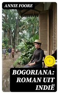 Bogoriana: Roman uit Indië