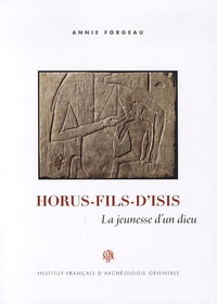 Annie Forgeau - Horus-fils-d'Isis, La jeunesse d'un dieu.