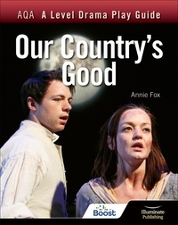 Annie Fox - AQA A Level Drama Play Guide: Our Country's Good.
