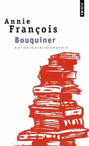 Annie François - Bouquiner. Autobiobibliographie.