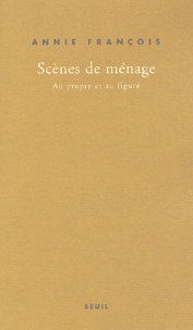 Annie François - Scènes de ménage - Au propre et au figuré.