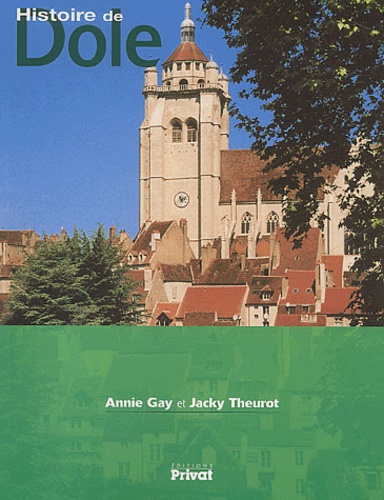 Annie Gay et Jacky Theurot - Histoire de Dole.