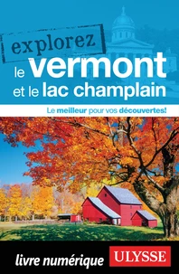 Explorez le Vermont et le lac Champlain