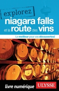 Annie Gilbert - EXPLOREZ  : Explorez Niagara Falls et la Route des vins.