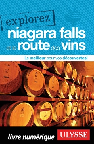 EXPLOREZ  Explorez Niagara Falls et la Route des vins