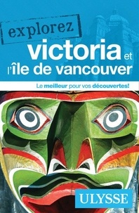 Annie Gilbert - Explorez Victoria et l'île de Vancouver.