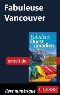 Annie Gilbert - FABULEUX  : Fabuleuse Vancouver.
