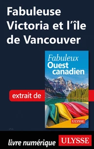 Fabuleuse Victoria et l'île de Vancouver