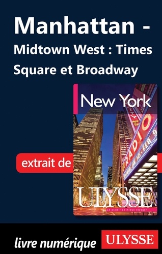 New York. Manhattan : Midtown West ; Times Square Garden et Broadway 6e édition