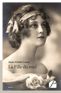 Annie-Gisèle Cousty - La Fille du miel.