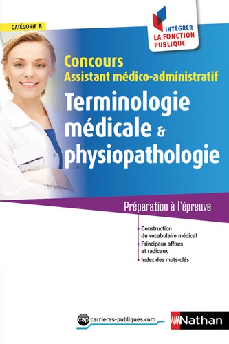 Terminologie médicale et physiopathologie Concours Assistant médico-administratif Externe Catégorie B