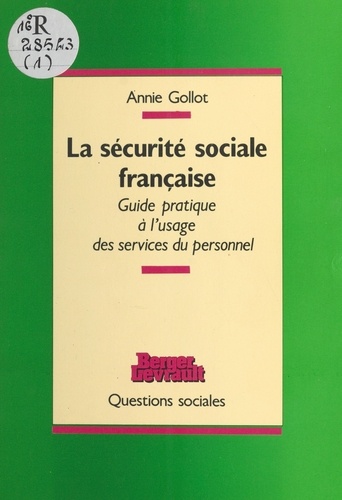 La Sécurité sociale française. Guide pratique à l'usage des services du personnel