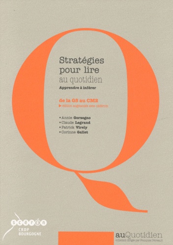 Annie Gorzegno et Claude Legrand - Stratégies pour lire au quotidien - Apprendre à inférer de la GS au CM2. 1 Cédérom