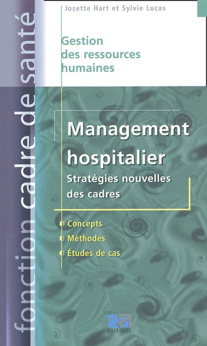Annie Goudeaux et Josette Hart - Management Hospitalier. Strategies Nouvelles Des Cadres.