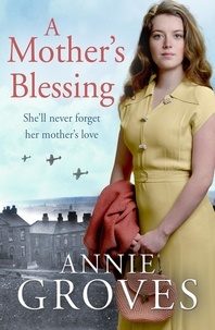 Annie Groves - A Mother’s Blessing.