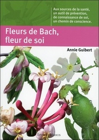 Annie Guibert - Fleurs de Bach, fleur de soi.