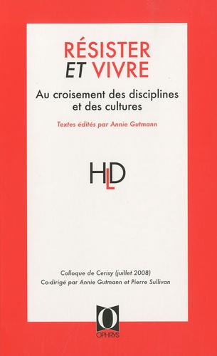 Annie Gutmann - Résister et vivre - Au croisement des disciplines et des cultures.