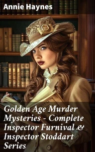 Golden Age Murder Mysteries - Complete Inspector Furnival &amp; Inspector Stoddart Series