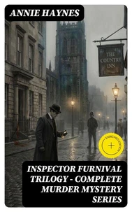INSPECTOR FURNIVAL TRILOGY - Complete Murder Mystery Series