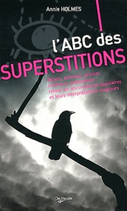 Annie Holmes - L'ABC des superstitions.