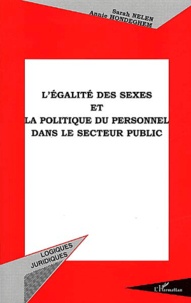 Annie Hondeghem et Sarah Nelen - L'Egalite Des Sexes Et La Politique Du Personnel Dans Le Secteur Public.