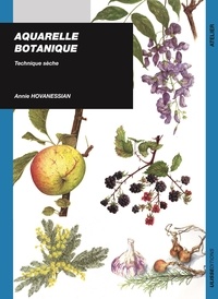 Annie Hovanessian - Aquarelle botanique - Technique sèche.
