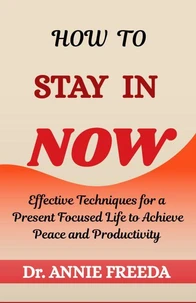How to Stay in Now