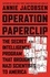 Operation Paperclip. The Secret Intelligence Program that Brought Nazi Scientists to America