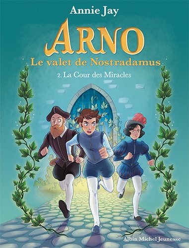 Arno, le valet de Nostradamus Tome 2 La cour des miracles