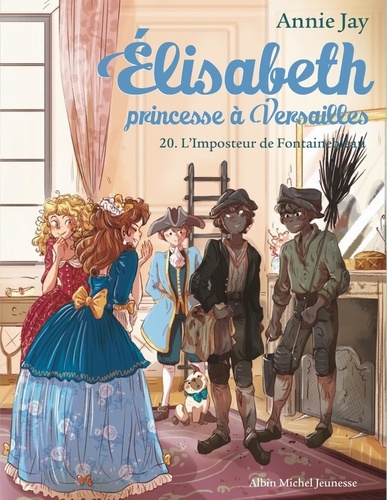 Elisabeth, princesse à Versailles Tome 20 L'imposteur de Fontainebleau