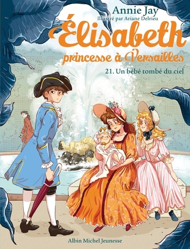 Elisabeth, princesse à Versailles Tome 21 Un bébé tombe du ciel