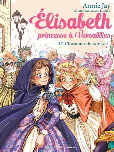 Elisabeth, princesse à Versailles Tome 27 L'inconnue du carnaval