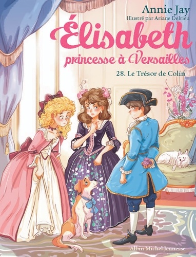 Elisabeth, princesse à Versailles Tome 28 Le trésor de Colin