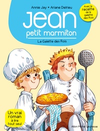 Annie Jay et Ariane Delrieu - Jean petit marmiton Tome 7 : La galette des rois.