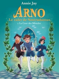 Livres téléchargements gratuitsLa Cour des Miracles  - Arno le valet de Nostradamus - tome 2 FB2 iBook CHM (French Edition)