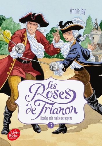 Annie Jay - Les Roses de Trianon Tome 3 : Roselys et le maître des esprits.
