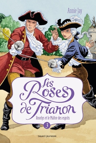 Les Roses de Trianon, Tome 3 : Roselys et le Maître des esprits
