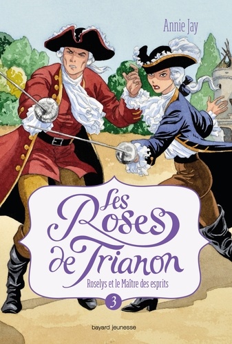 Les Roses de Trianon Tome 3 Roselys et le Maître des esprits