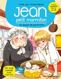 Annie Jay - Un dessert de grand-mère - Jean petit marmiton - tome 8.