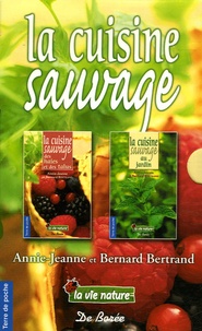 Annie-Jeanne Bertrand et Bernard Bertrand - La cuisine sauvage Coffret 2 volumes : La cuisine sauvage au jardin ; La cuisine sauvage des haies et des talus.