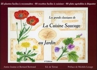 Annie-Jeanne Bertrand et Bernard Bertrand - Les grands classiques de la cuisine sauvage - Tome 1, Au jardin.