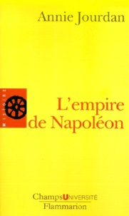Annie Jourdan - L'empire de Napoléon.