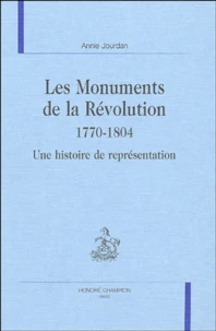 Les monuments de la Révolution 1770-1804