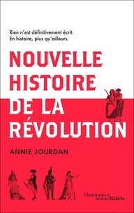 Annie Jourdan - Nouvelle histoire de la Révolution.