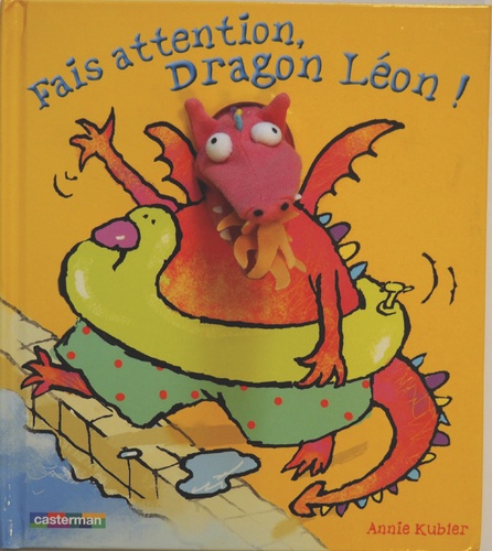 Annie Kubler - Fais attention, Dragon Léon !.